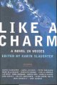 Go to record Like a charm : a novel in voices
